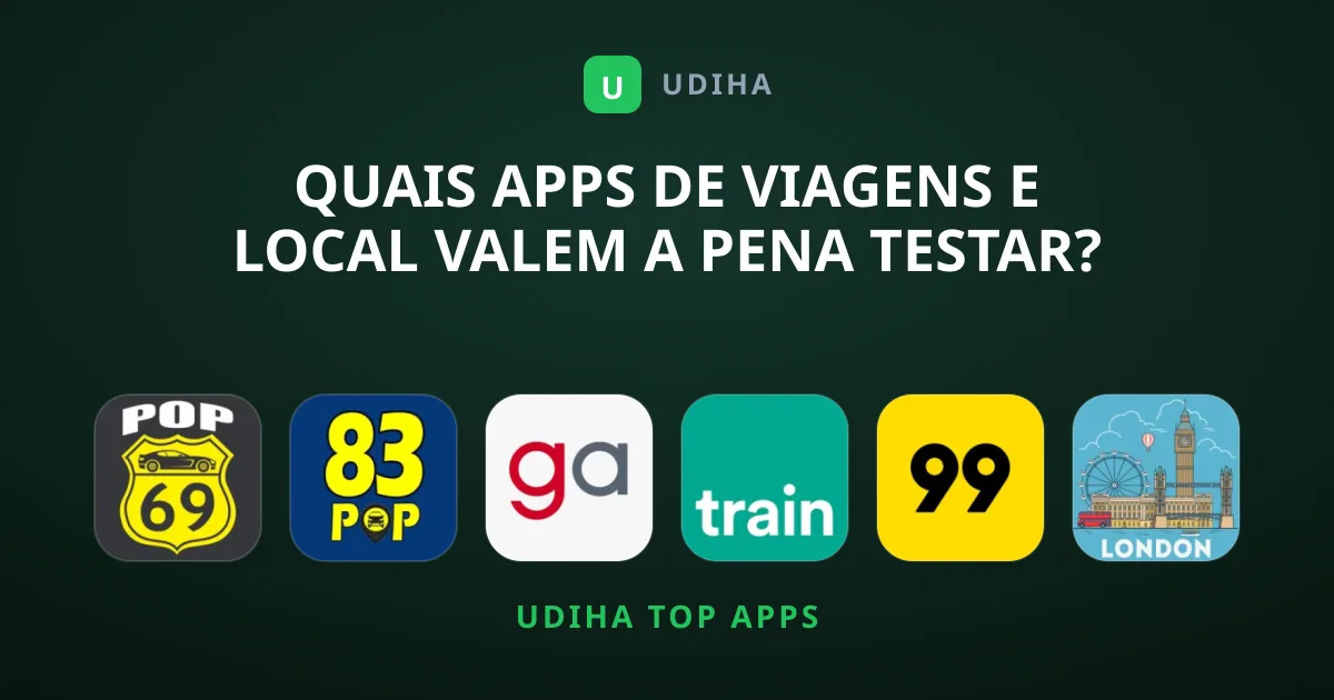 Quais Apps de Viagens e Local Valem a Pena Testar?